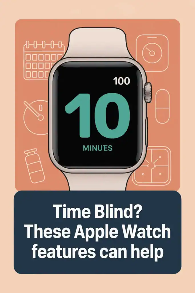 apple watch adhd time blindness help