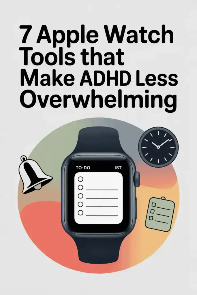 Illustration of an Apple Watch with ADHD-friendly tools like reminders and task lists, surrounded by icons for time and productivity.