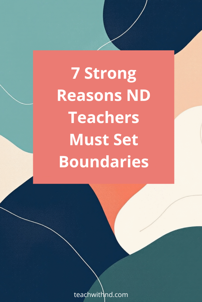 7 Powerful Reasons Teachers with ADHD or Autism Need Boundaries 6 abstract shapes in sage, navy, beige, green demonstrate why boundaries matter