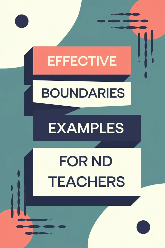 7 Practical Boundaries Examples for ND Teachers 9 coral, beige, navy title blocks with effective boundaries examples for nd teachers title