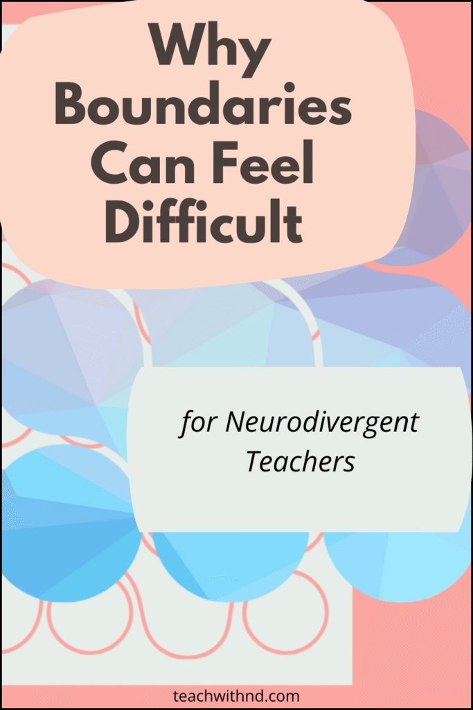 5 Essential Ways Setting Boundaries Is Different for Neurodivergent Teachers 7 pinterest-pin-title-why-boundaries-can-feel-difficult-peach-and-purple-abstract-background